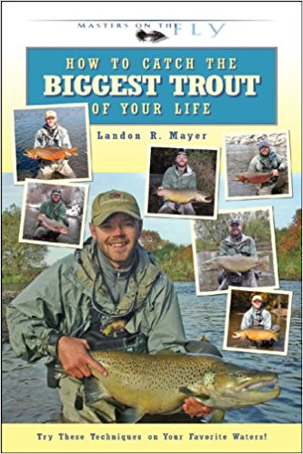 The cover of Landon Mayer's first book How to Catch the Biggest Trout of Your Life
