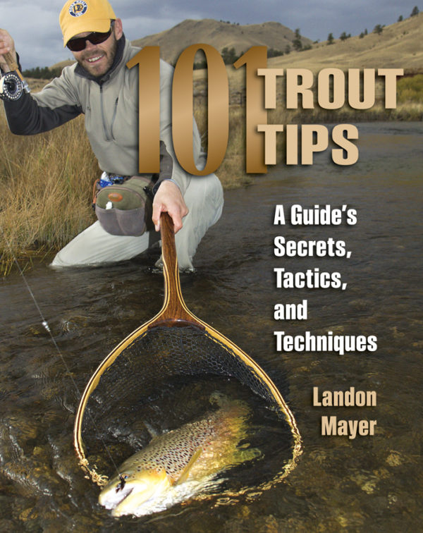 101 Trout Tips - Landon Mayer Book